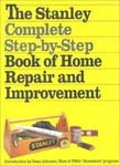 The Stanley Complete Step-by-step Book Of Home Repair And Improvement. Fixed Price $5.57.