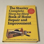 The Stanley Complete Step-by-step Book Of Home Repair And Improvement 1993. Fixed Price $8.99.